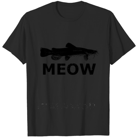 Meow - Catfish Fishing Funny Fisherman Gift T-shirt