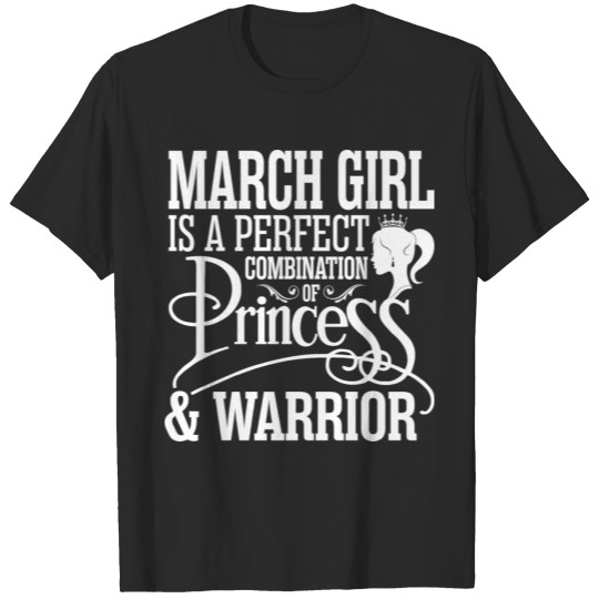 March Girl Is A Perfect Combination of Princess T-shirt