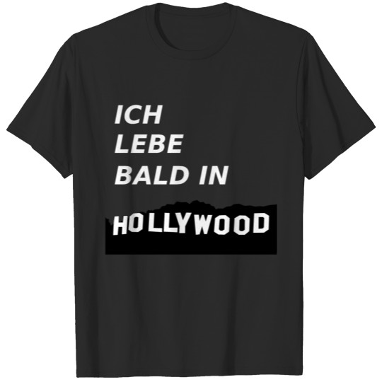 Ich lebe bald in Hollywood T-shirt
