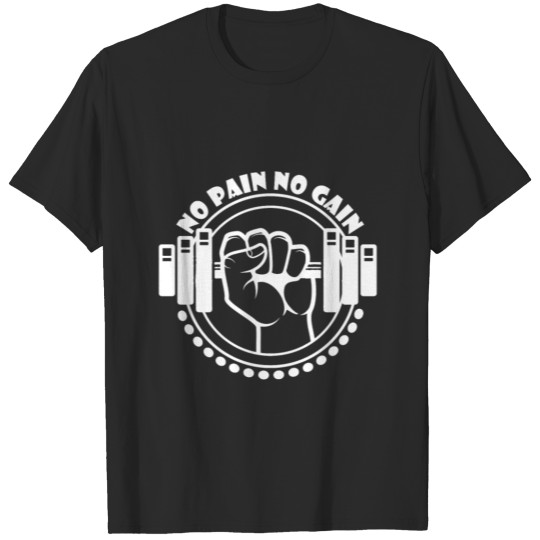 No Pain No Gain - Fitness T-shirt