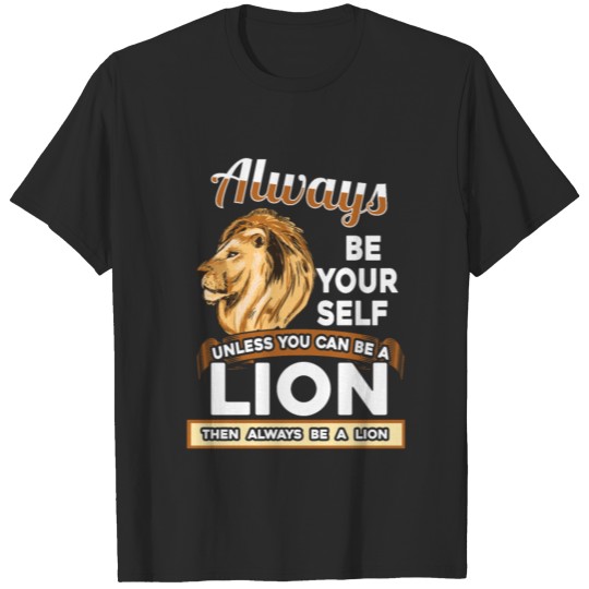 Always be yourself lion big cat Safari Savannah T-shirt