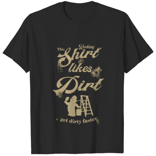 Dirty shirt, painter, dirt shirt, work T-shirt