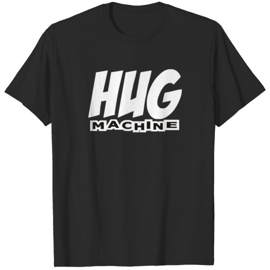 Hug Machine T-shirt