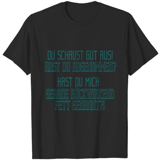 German word :Du Schaust Gut Aus T-shirt