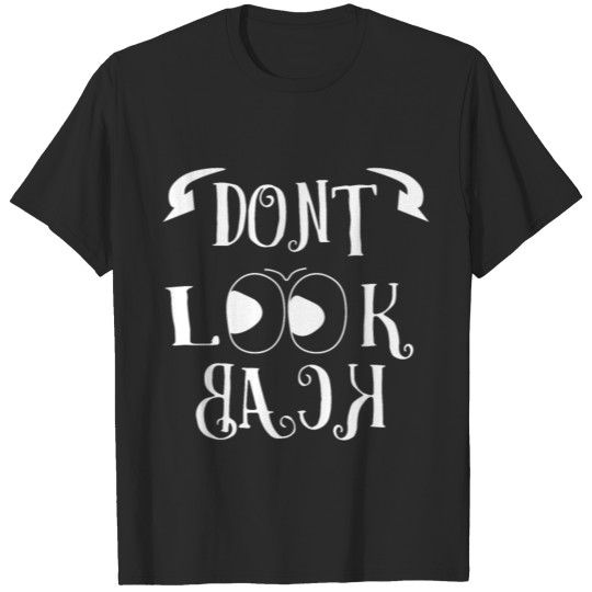 DONT LOOK BACK T-shirt