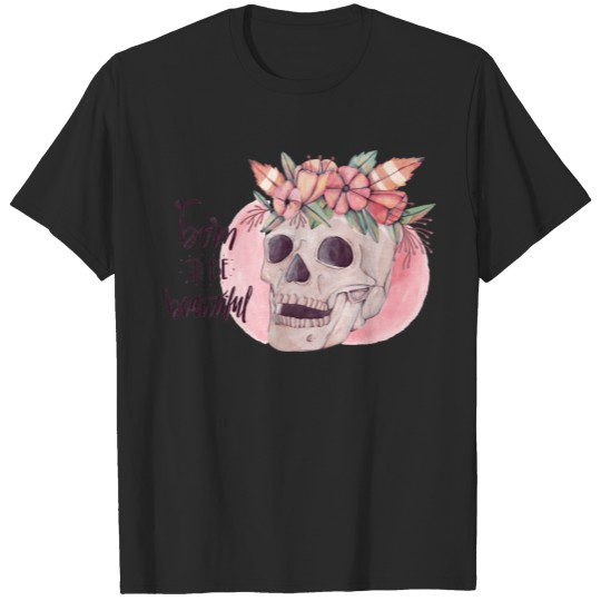 Womens Day of the Dead-Born to be beautiful T-shirt