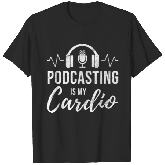 Podcast Podcasting Cardio Microphone Headphone T-shirt
