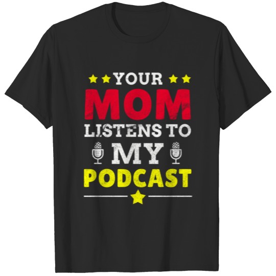 Podcast Mom Podcasting Podcaster Microphone Gift T-shirt