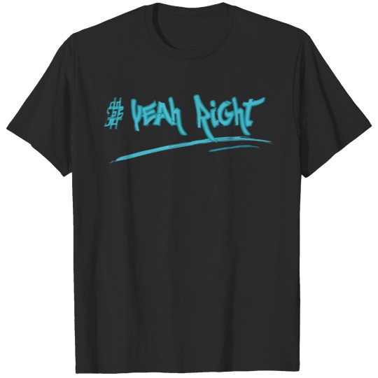 Yeah Right T-shirt