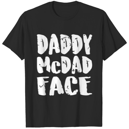 Daddy McDad Face T-shirt