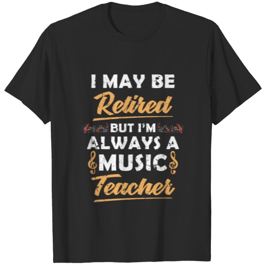 Music Teacher Retired T-shirt