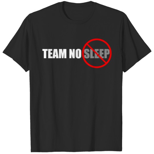 Team No Sleep T-shirt