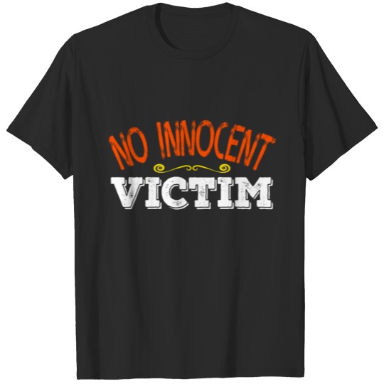 "No Innocent Victim" tee design. Makes a cute T-shirt