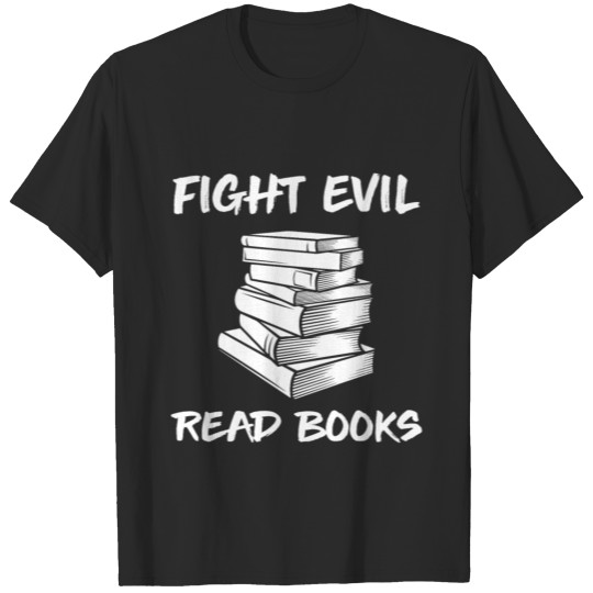 Read book fight evil T-shirt