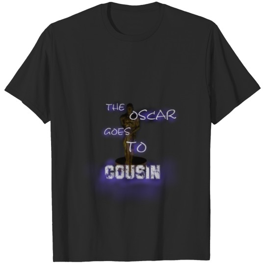 The oscar goes to Cousin T-shirt