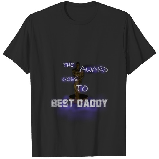 The award goes to best daddy T-shirt