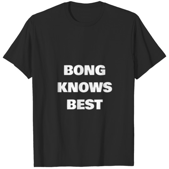 Bong Knows Best T-shirt