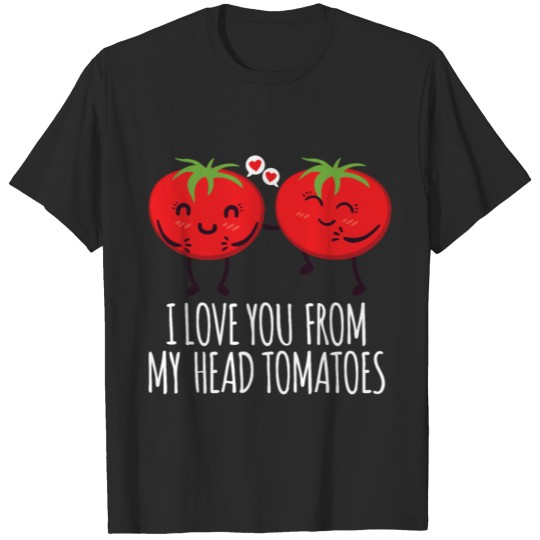 love head tomatoes valentine s day T-shirt
