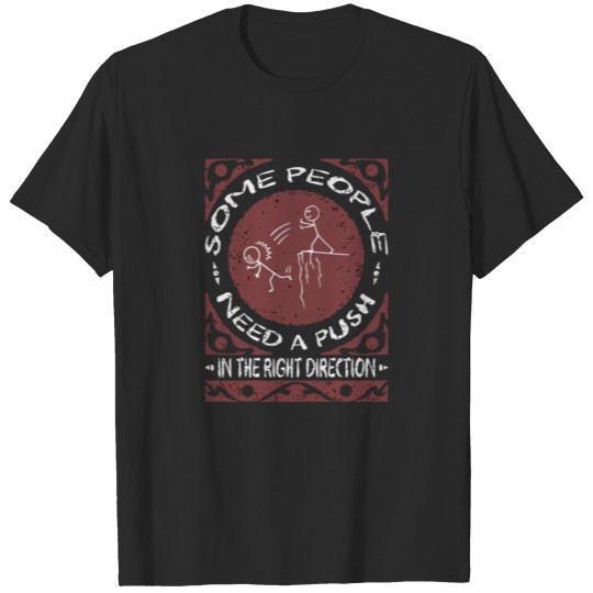 Push In The Right Direction T-shirt