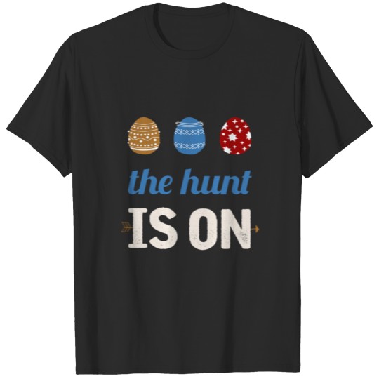 The Hunt Is ON T-shirt
