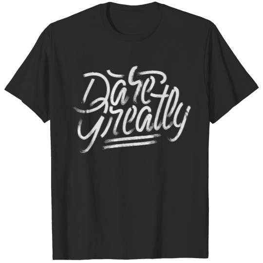 dare greatly T-shirt