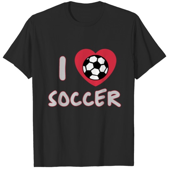 I Love Soccer Sport Fan Player Heart Team T-shirt
