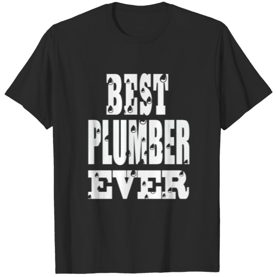 Best Plumber Ever Plumbing T-shirt Plumber Tee T-shirt
