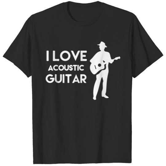 I love acoustic guitar T-shirt