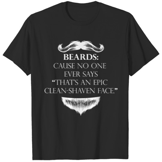 Man Beard Cause Hipster Manhood Shaving T-shirt