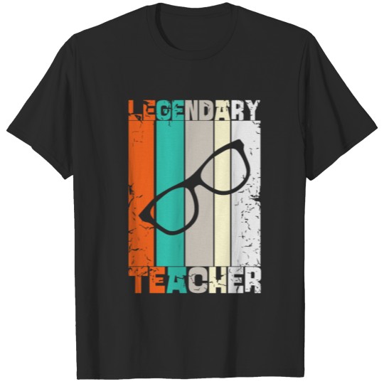 legendary teacher T-shirt