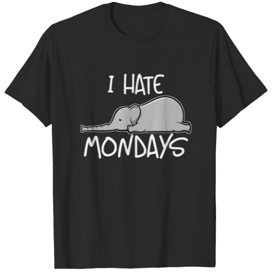 I Hate Mondays Cute Elephant Monday Hater Gift T-shirt