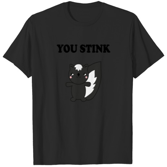 You Stink Skunk T-shirt