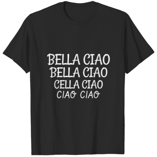 Bella Ciao series movie song Italy gift T-shirt