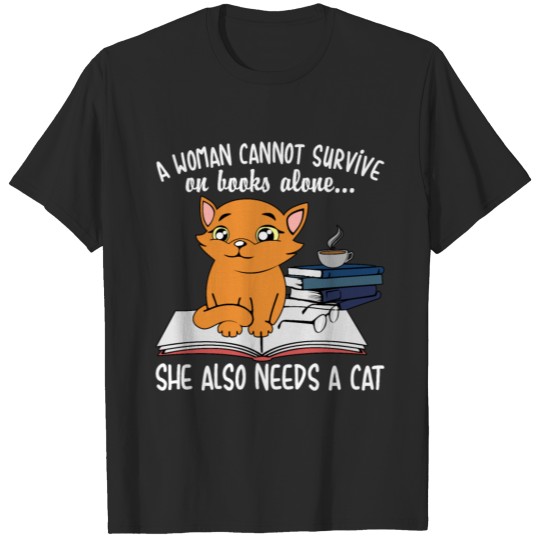 A Woman Cannot Survive On Books Alone T-shirt