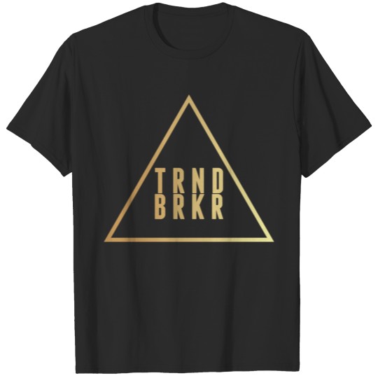 Trend Breaker TRND BRKR Cool Gift T-shirt
