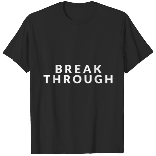 Break through T-shirt