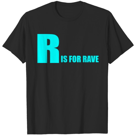 r is for rave T-shirt