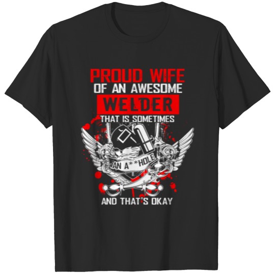 Proud wife welder pretty that okay shirt T-shirt