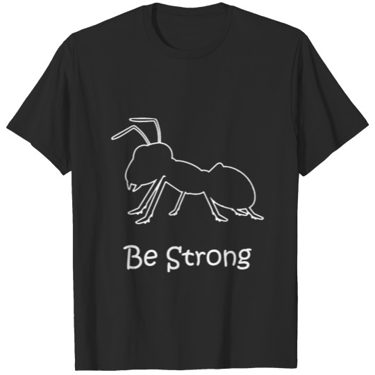 Ant - Be Strong T-shirt