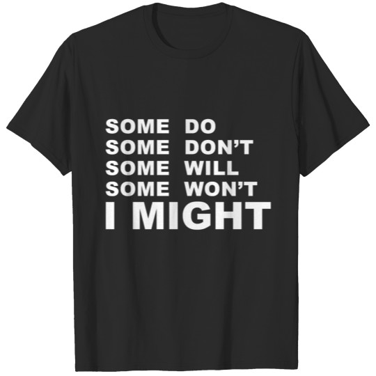 I MIGHT T-shirt