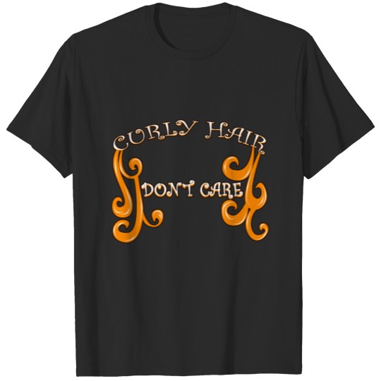 Curly Hair Don't Care T-shirt