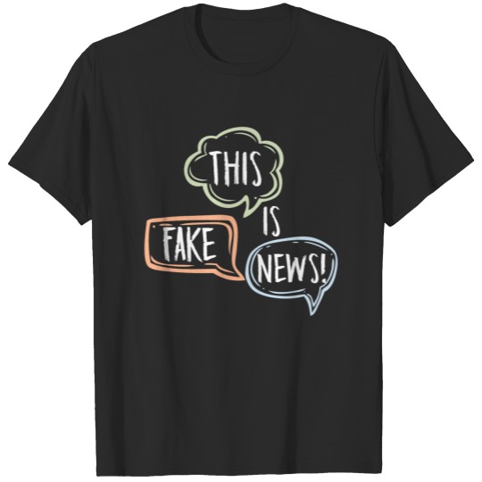 Fake News Social Media Hoax Saying Funny Gift T-shirt