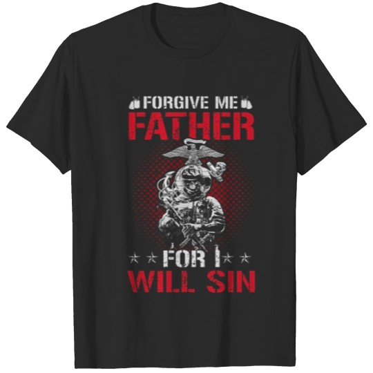 Forgive Me Father For I Will Sin T-shirt