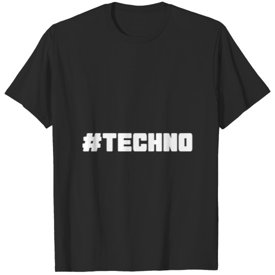 Techno - Music - # techno # T-shirt
