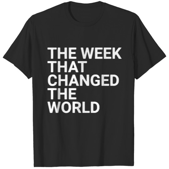 The Week That Changed The World T-shirt
