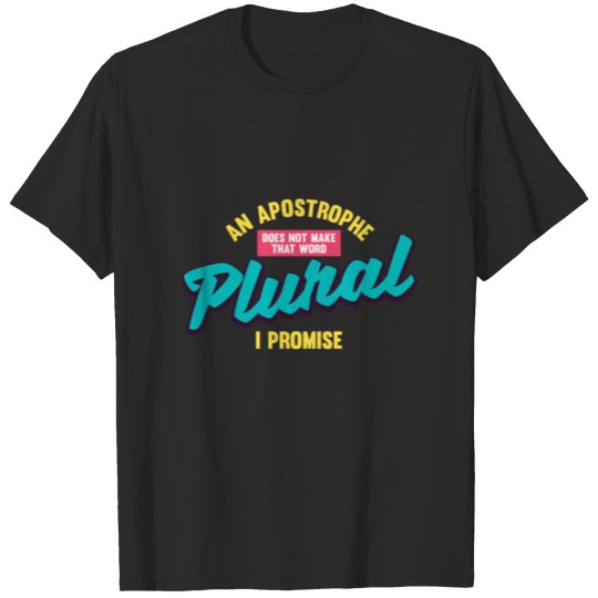 Apostrophe Plural Grammar print | Word Spelling T-shirt