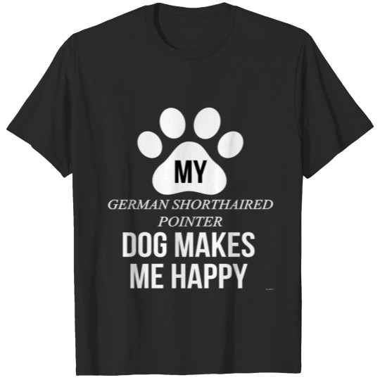 My German Shorthaired Pointer Makes Me Happy T-shirt