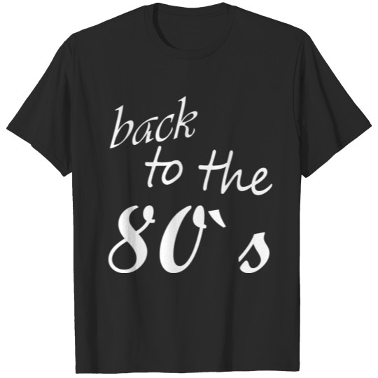 back to the 80s T-shirt