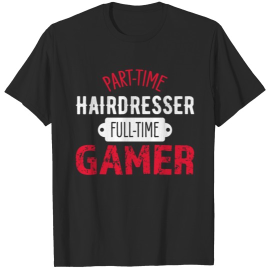 Hairdresser Gamer T-shirt