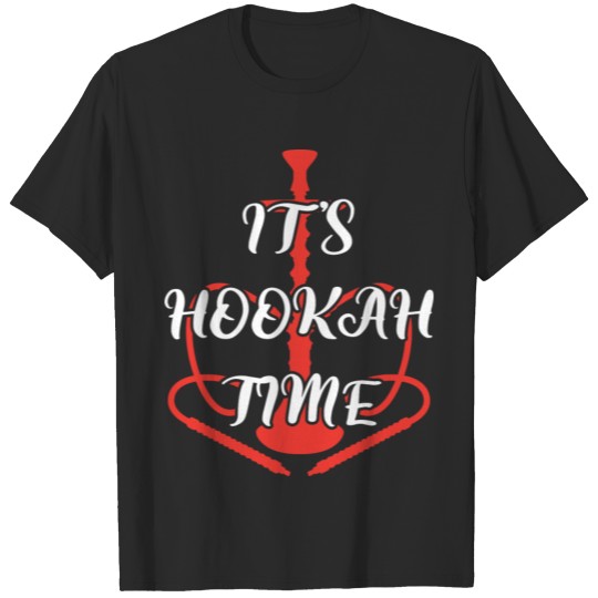 IT S HOOKAH TIME T-shirt